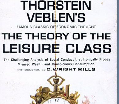 The Theory of the Leisure Class For Discount